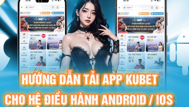 Tải App Kubet: Hướng Dẫn Tân Thủ Các Bước Chi Tiết Nhất